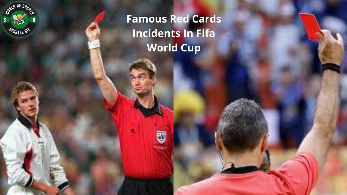 Famous Red Cards Incidents In Fifa World Cup
