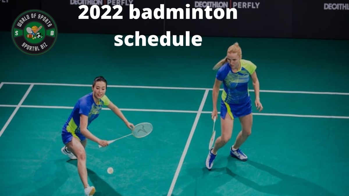 2022 Badminton Full Schedule