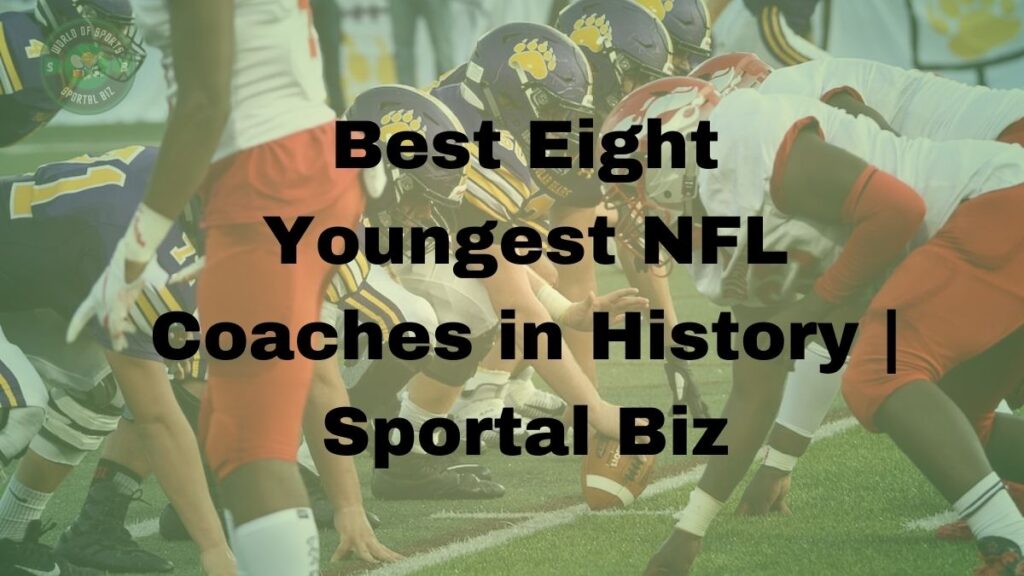 Youngest NFL Coaches History